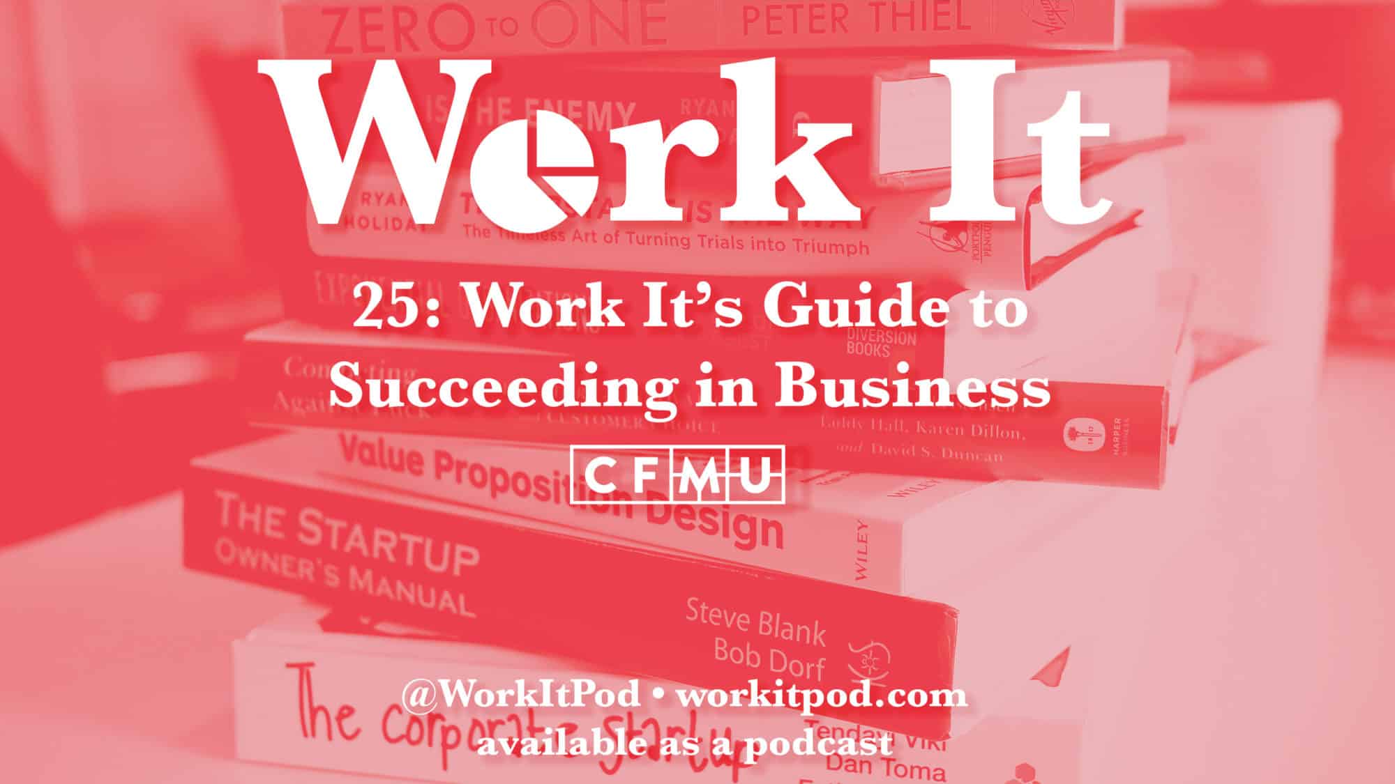 25: Work It’s Guide to Succeeding in Business – Work It – a funny podcast