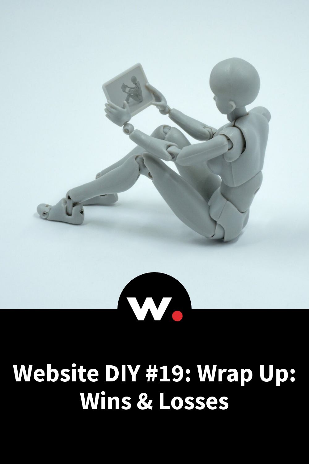 Website DIY #19: Wrap Up: Wins & Losses