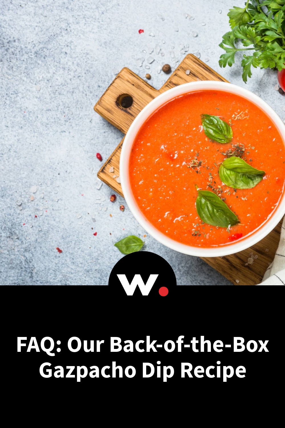 FAQ: Our Back-of-the-Box Gazpacho Dip Recipe