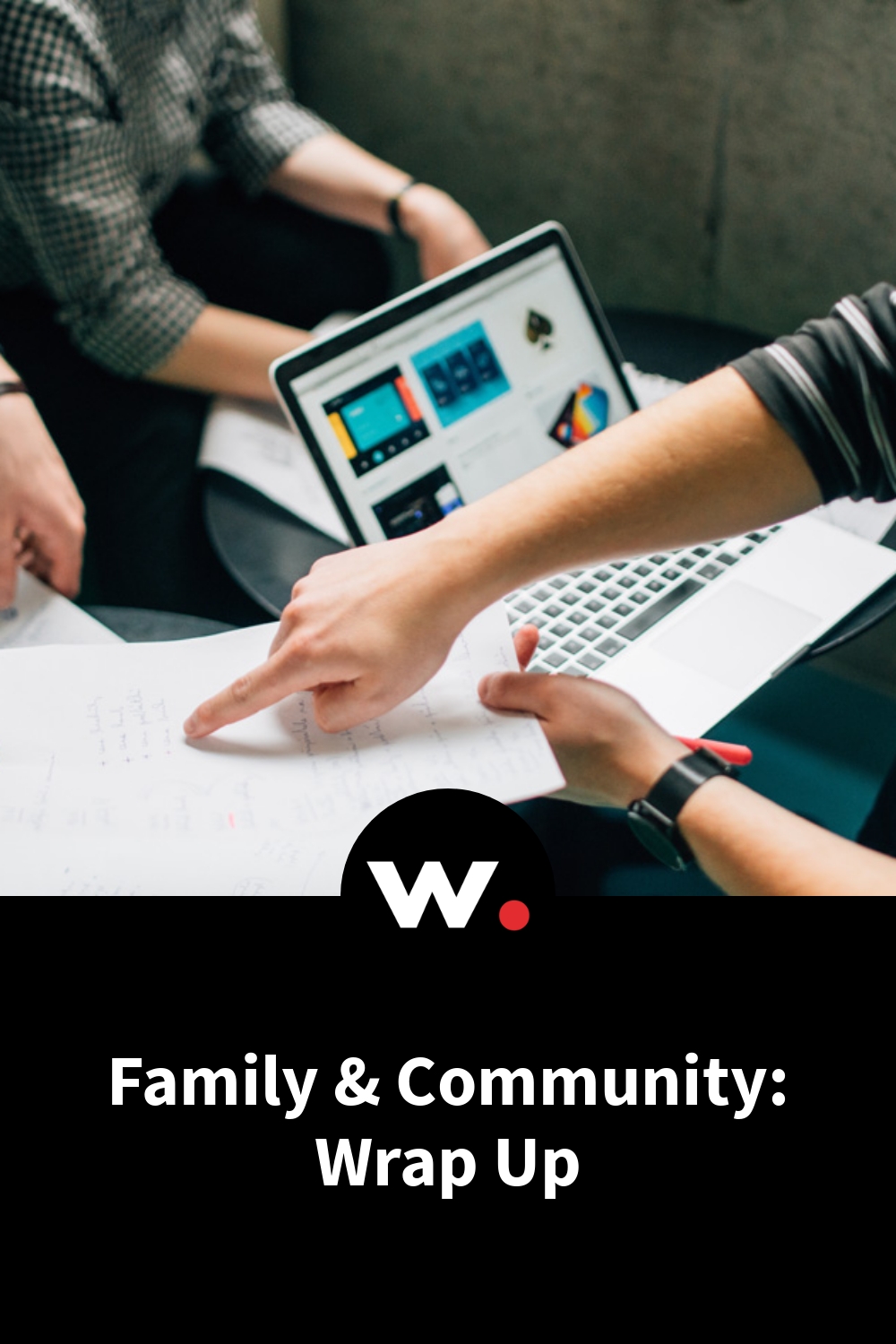 Family & Community: Wrap Up