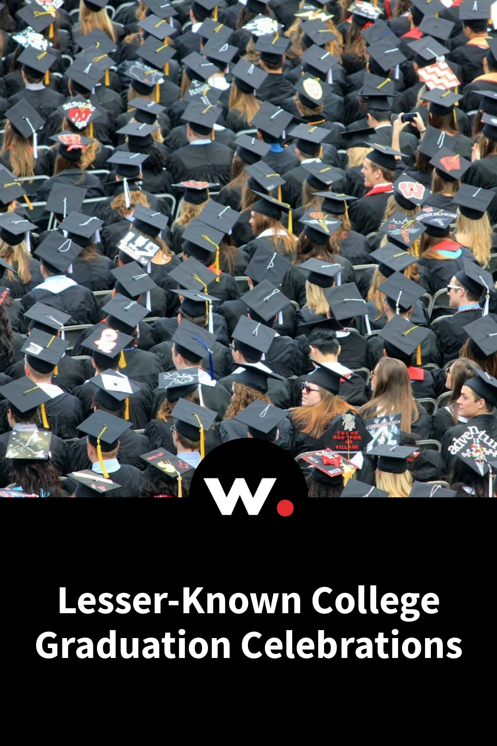 Lesser-Known College Graduation Celebrations