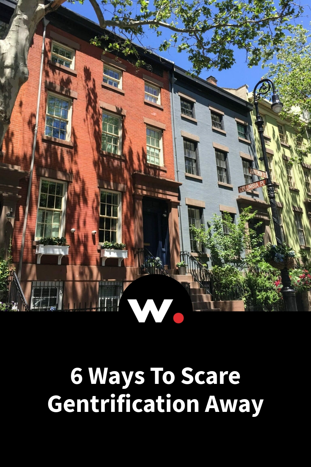 6 Ways To Scare Gentrification Away
