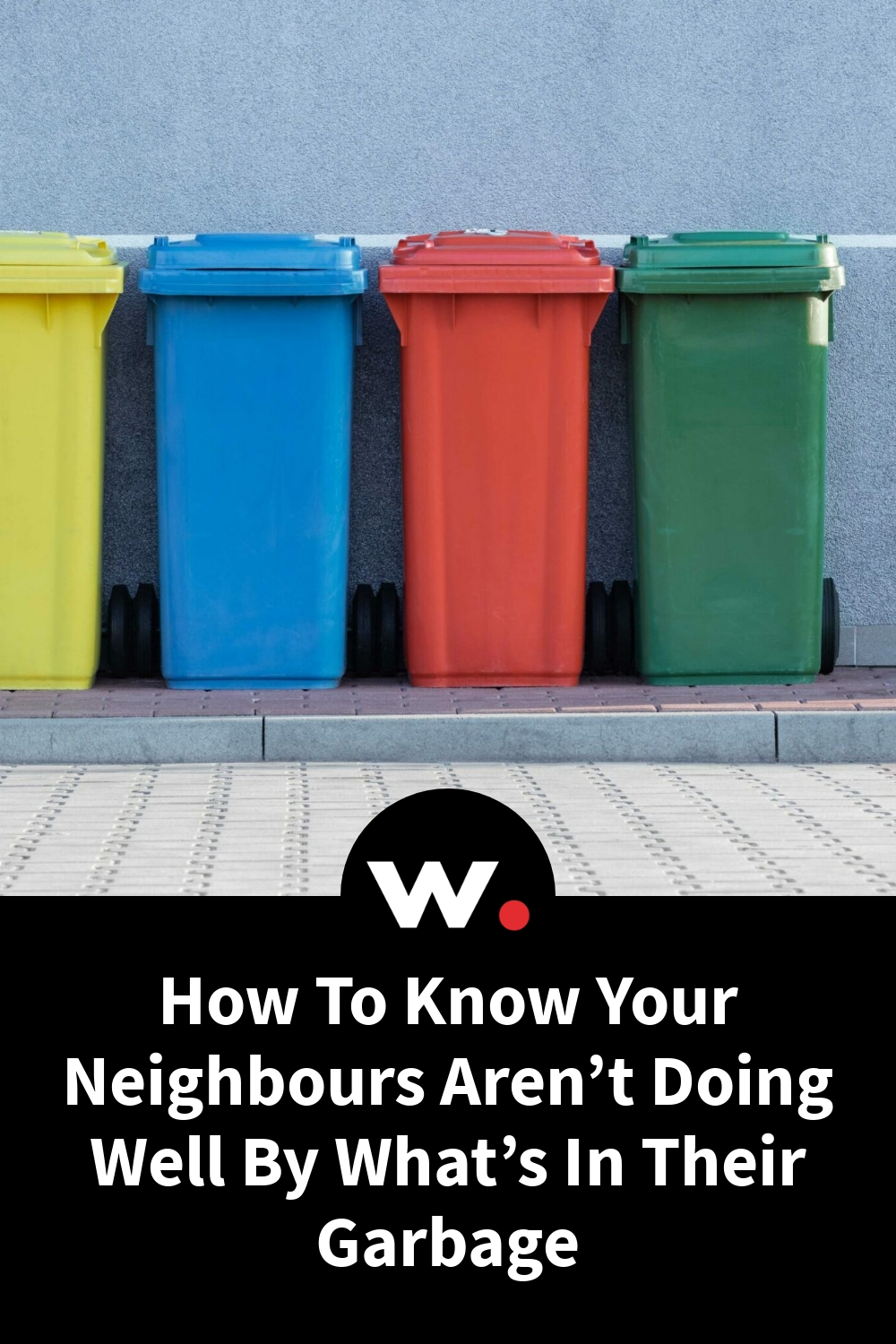 How To Know Your Neighbours Aren’t Doing Well By What’s In Their Garbage