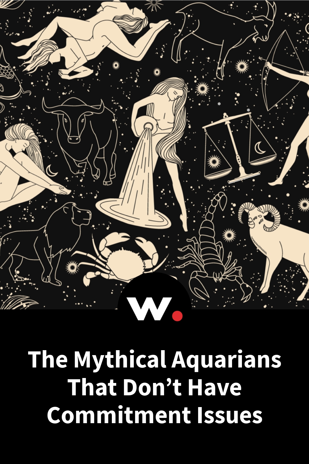 The Mythical Aquarians That Don’t Have Commitment Issues