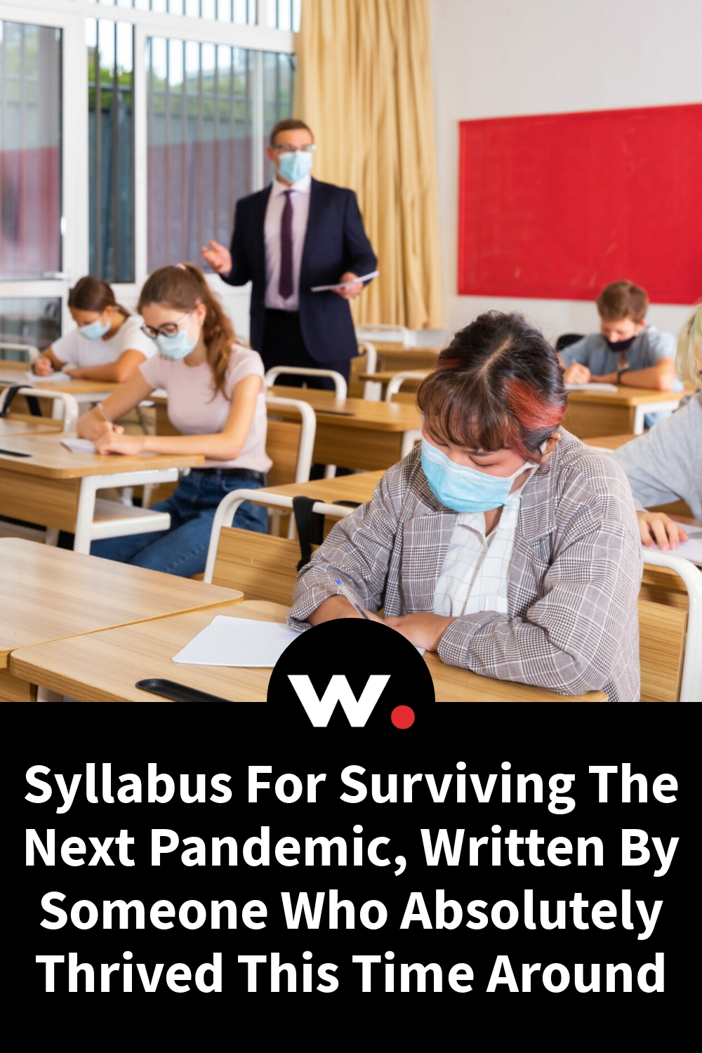 Syllabus For Surviving The Next Pandemic, Written By Someone Who Absolutely Thrived This Time Around