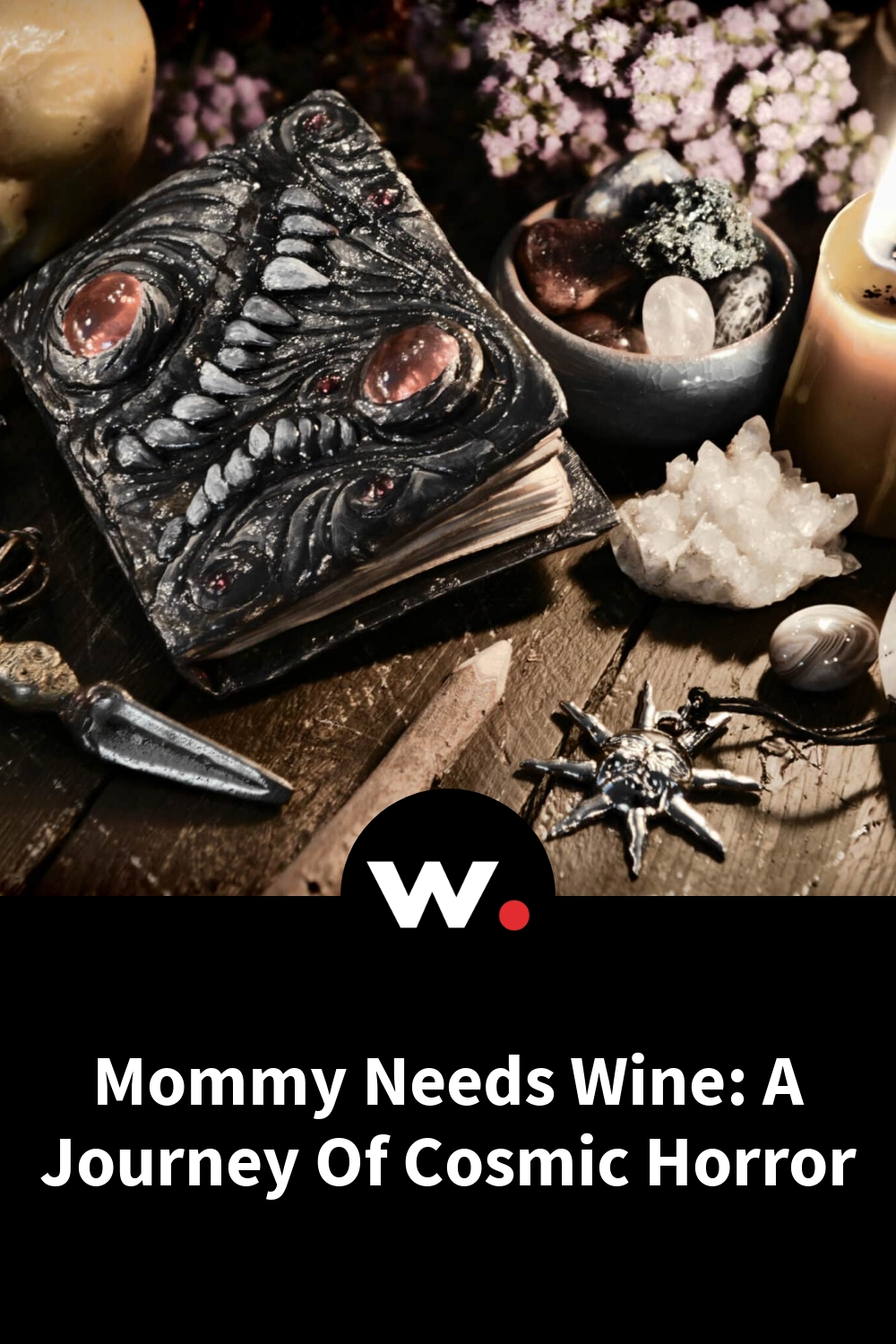 Mommy Needs Wine: A Journey Of Cosmic Horror