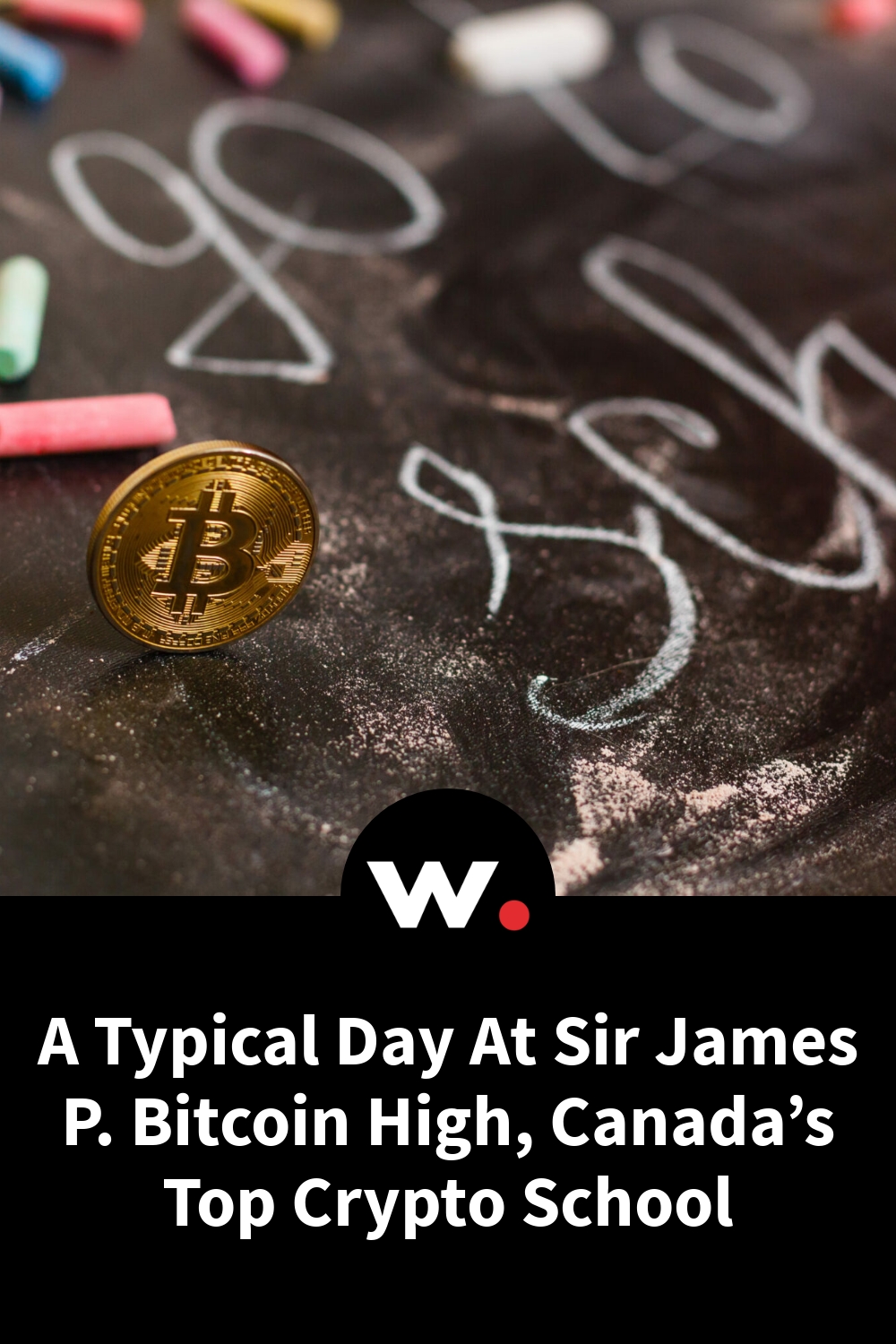 A Typical Day At Sir James P. Bitcoin High, Canada’s Top Crypto School