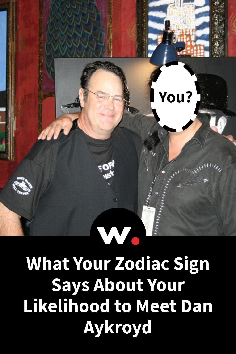 What Your Zodiac Sign Says About Your Likelihood to Meet Dan Aykroyd