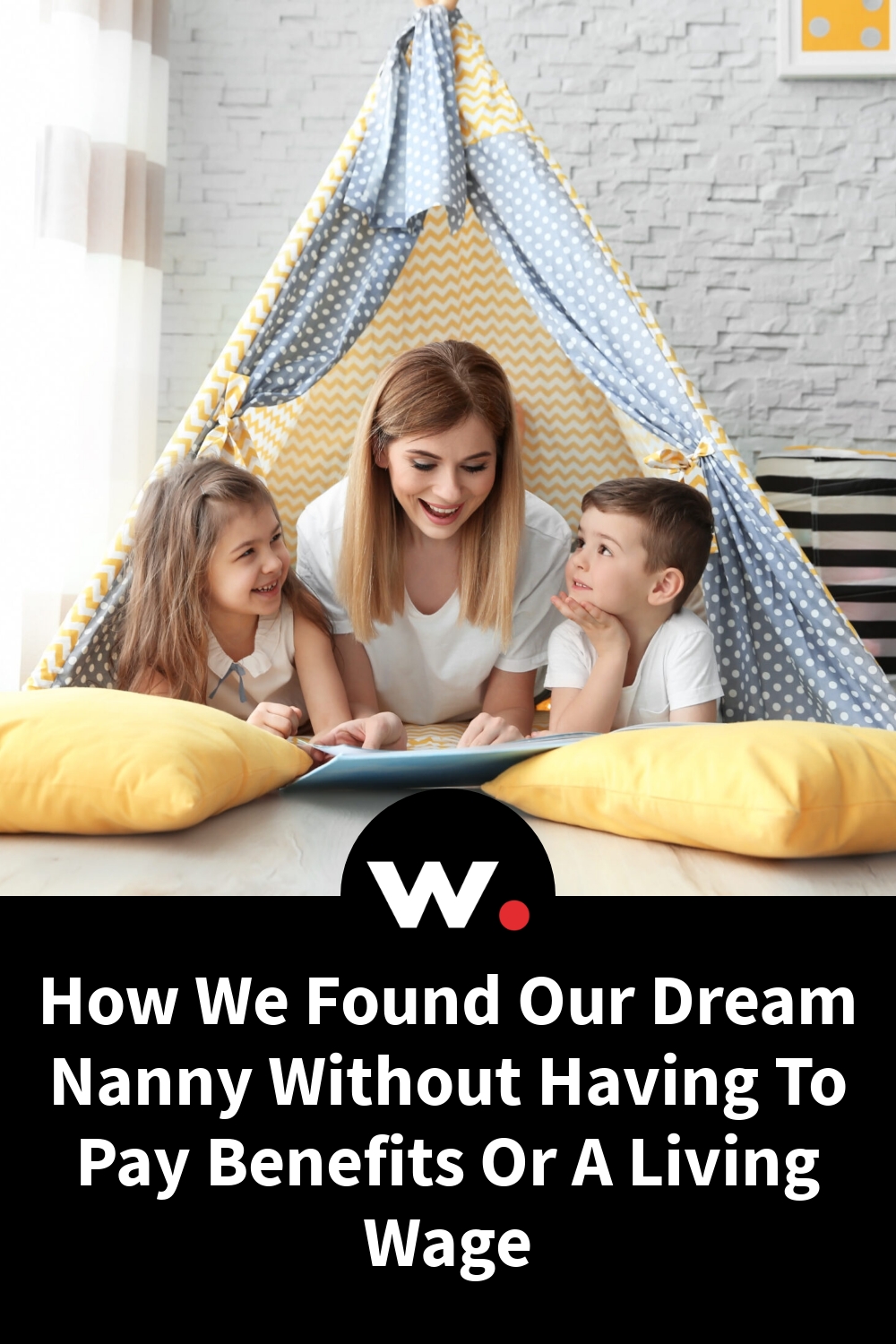 How We Found Our Dream Nanny Without Having To Pay Benefits Or A Living Wage