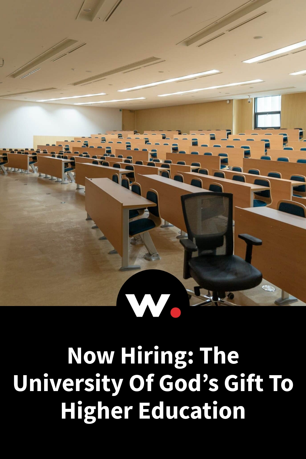 Now Hiring: The University Of God’s Gift To Higher Education