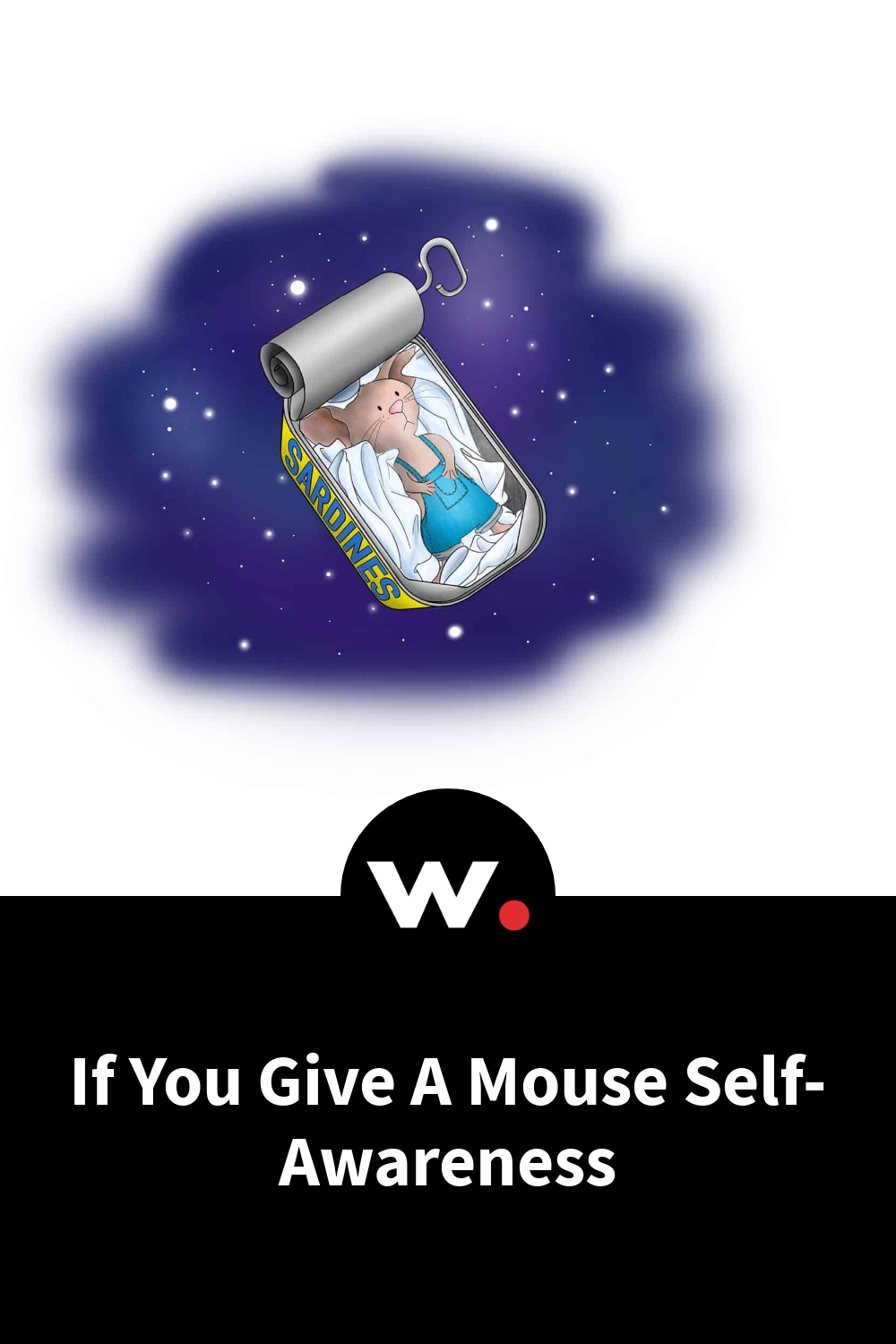 If You Give A Mouse Self-Awareness
