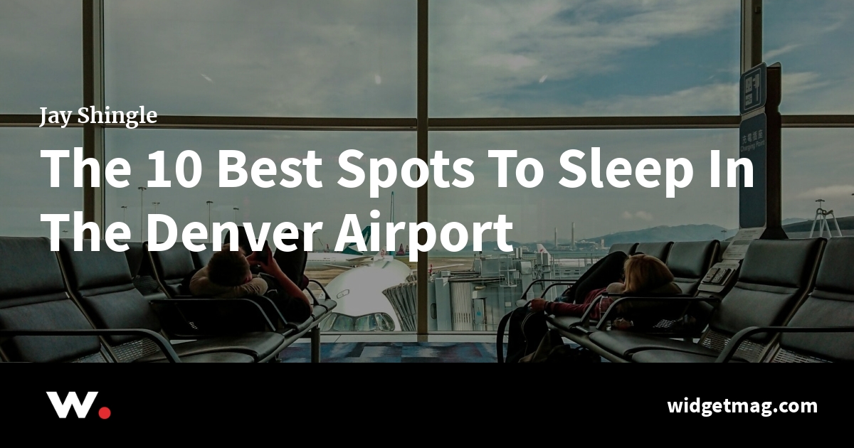 The 10 Best Spots To Sleep In The Denver Airport by Jay Shingle