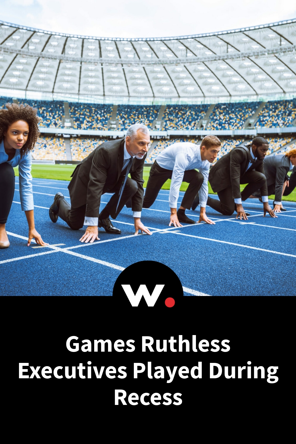 Games Ruthless Executives Played During Recess