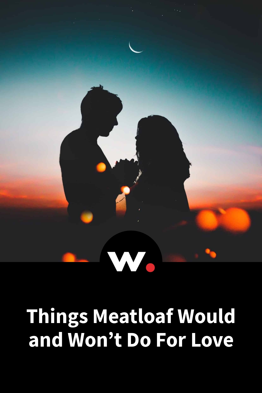 Things Meatloaf Would and Won’t Do For Love