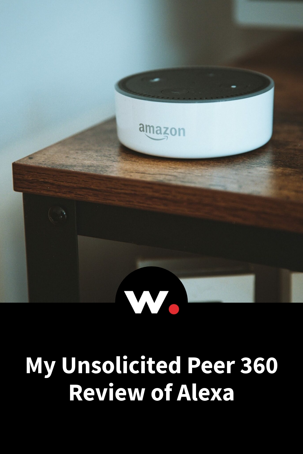 My Unsolicited Peer 360 Review of Alexa